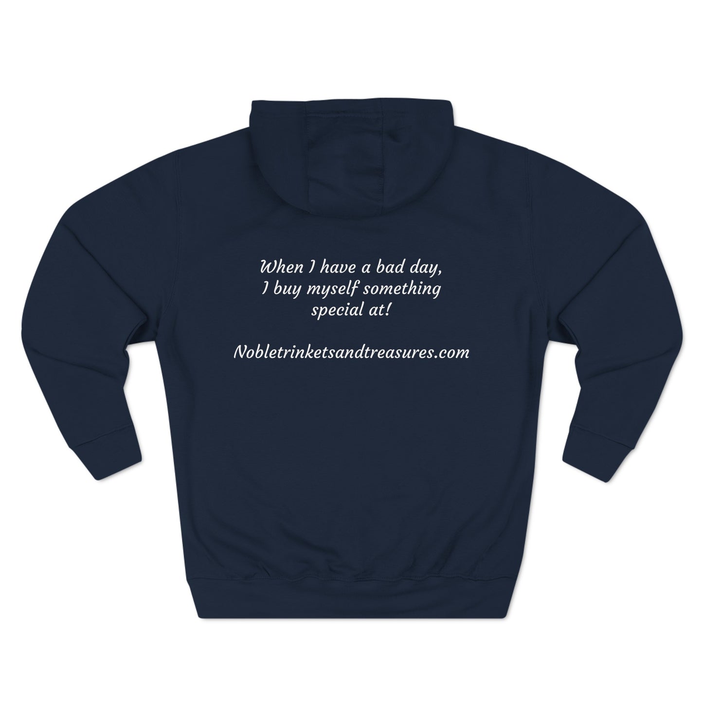 When I Have a Bad Day Three-Panel Fleece Hoodie