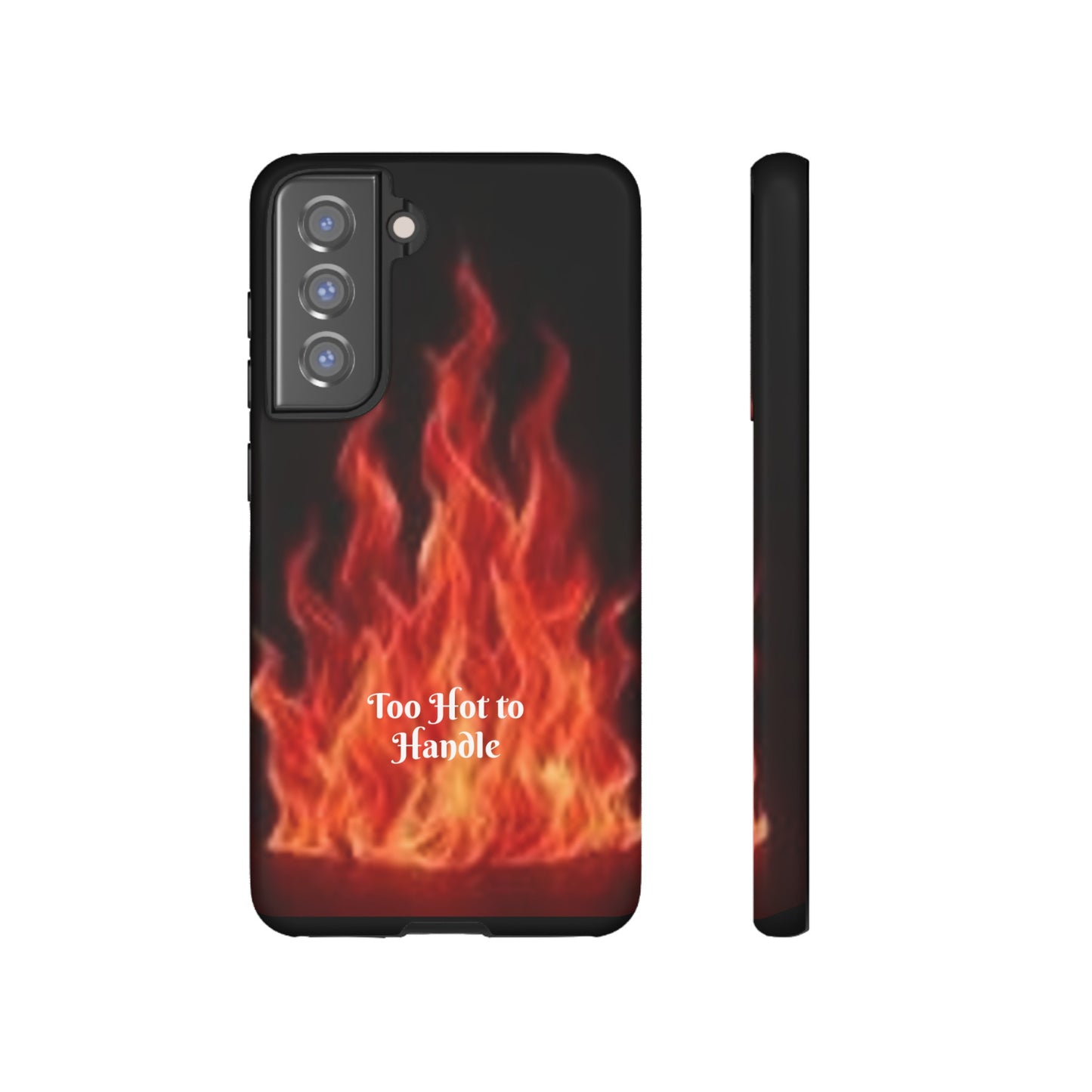 Too Hot To Handle - Tough Cases - Design your own