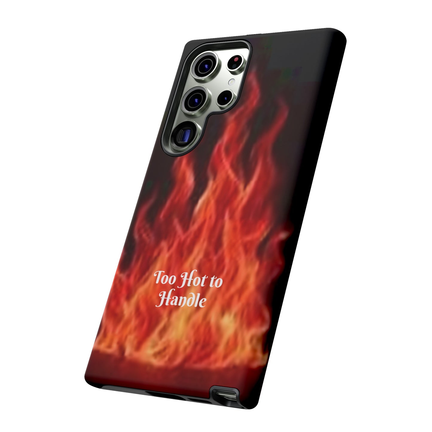 Too Hot To Handle - Tough Cases - Design your own