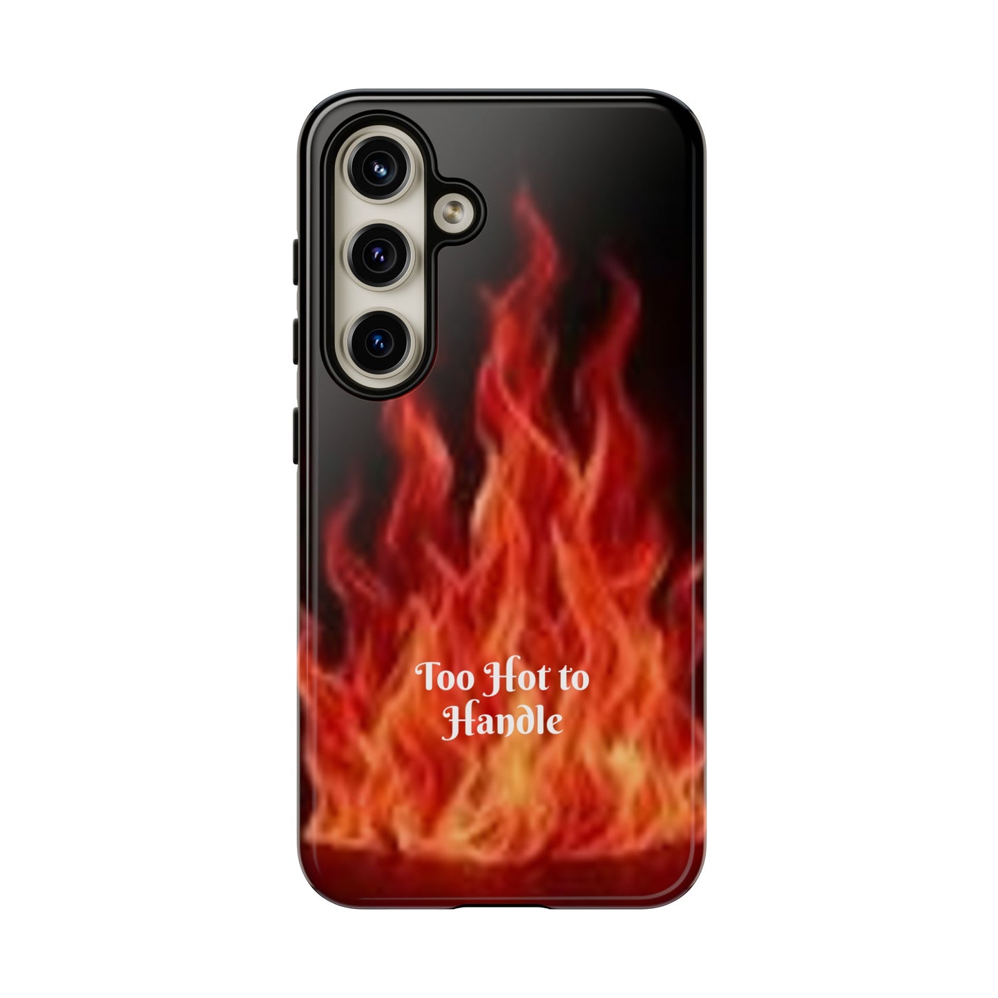 Too Hot To Handle - Tough Cases - Design your own