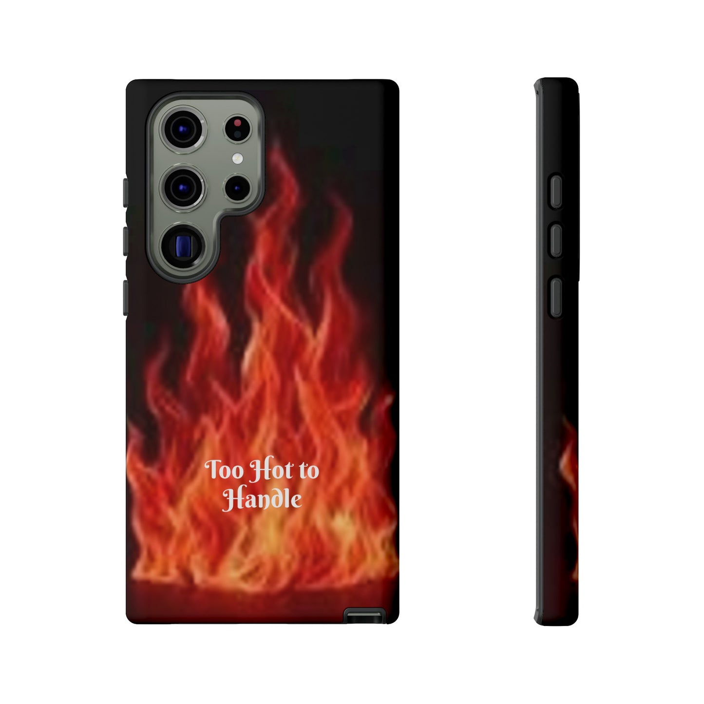 Too Hot To Handle - Tough Cases - Design your own