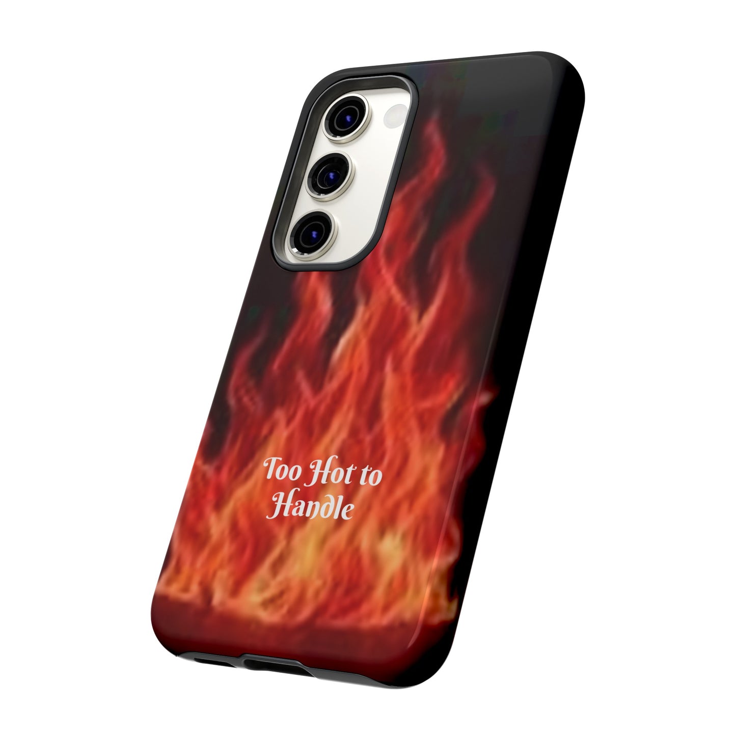 Too Hot To Handle - Tough Cases - Design your own