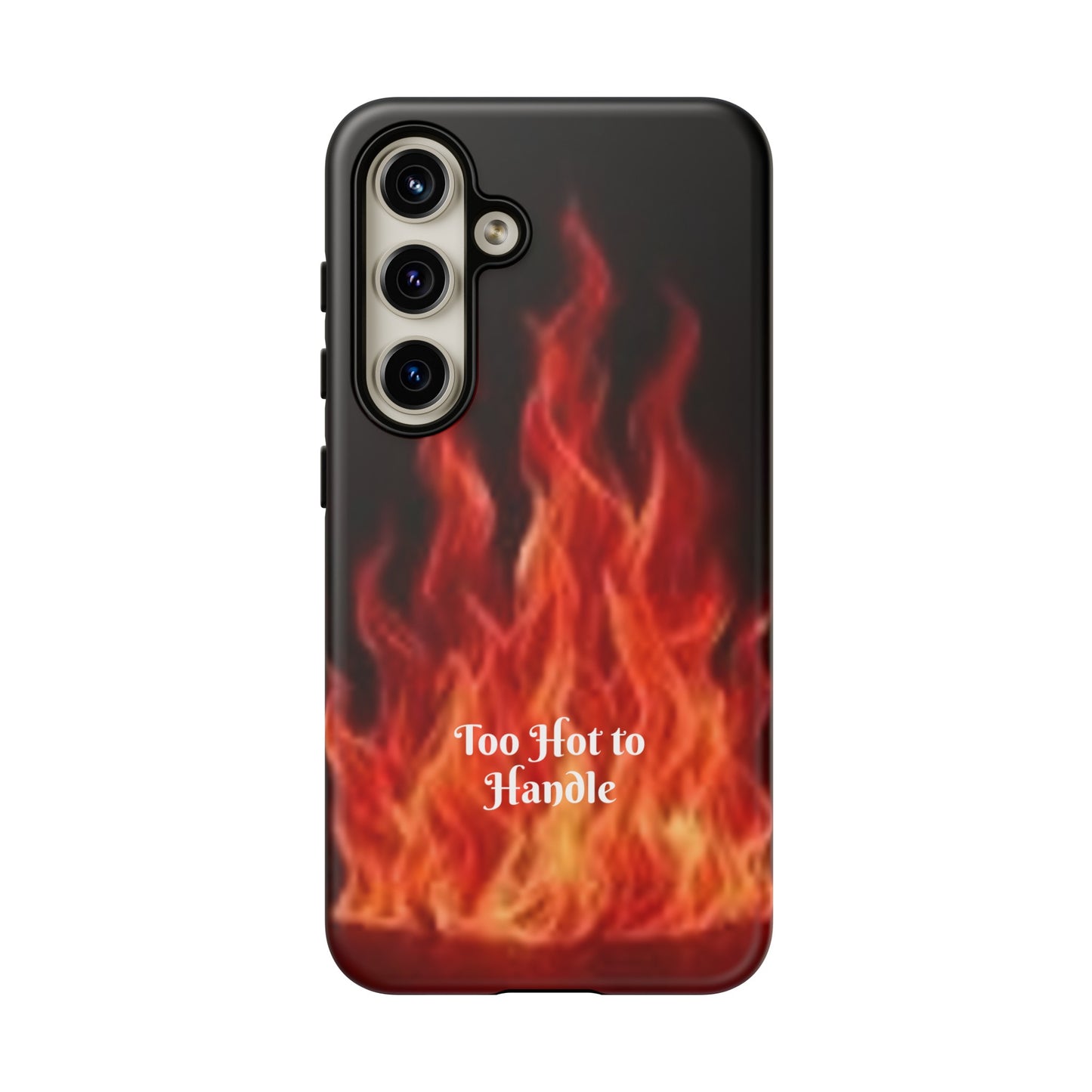 Too Hot To Handle - Tough Cases - Design your own