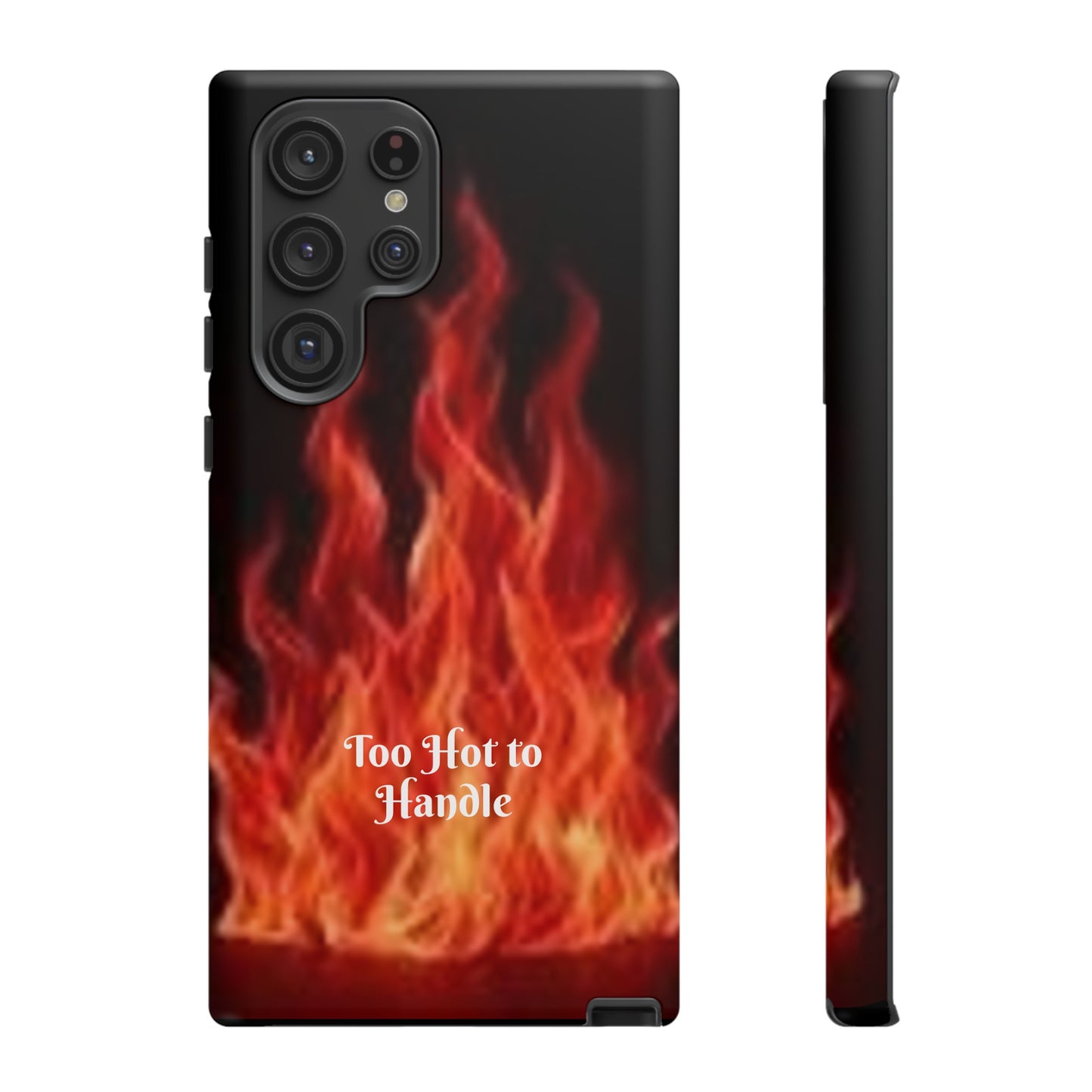 Too Hot To Handle - Tough Cases - Design your own