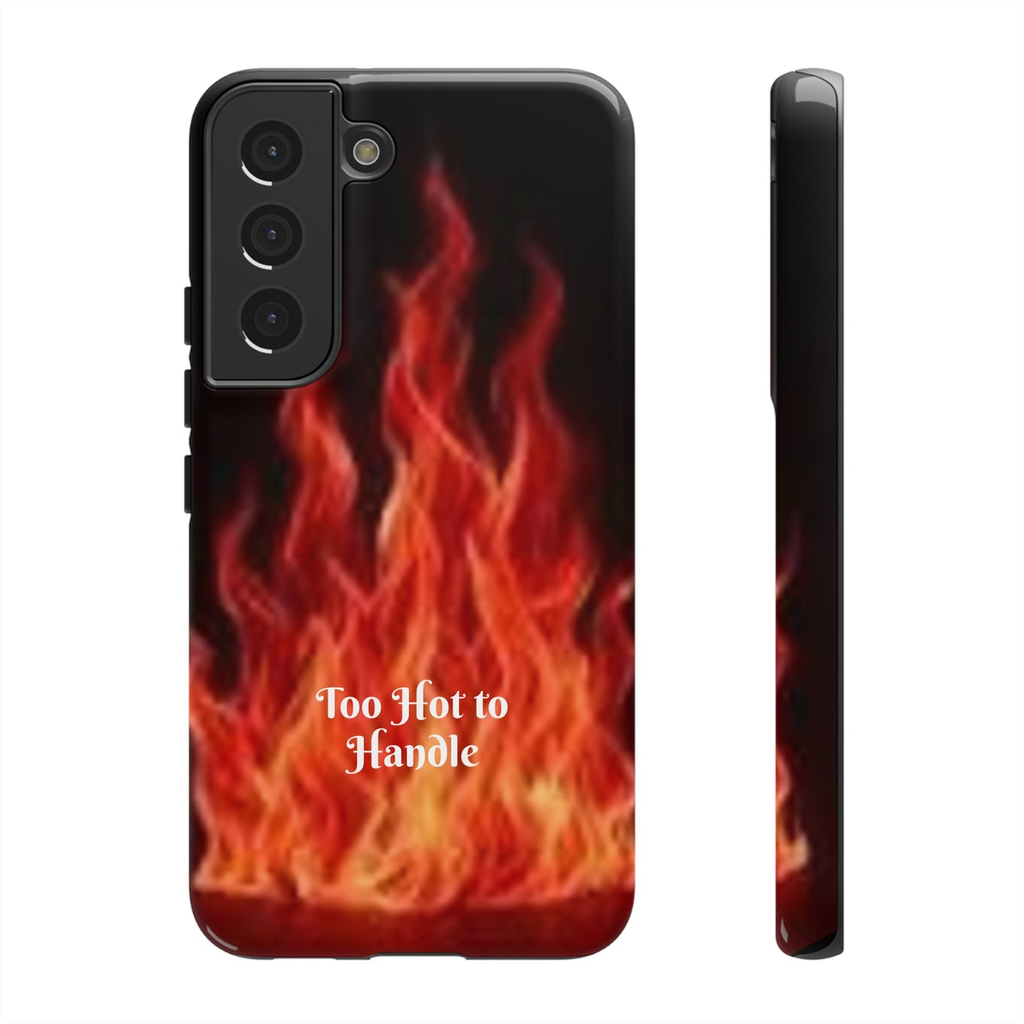 Too Hot To Handle - Tough Cases - Design your own