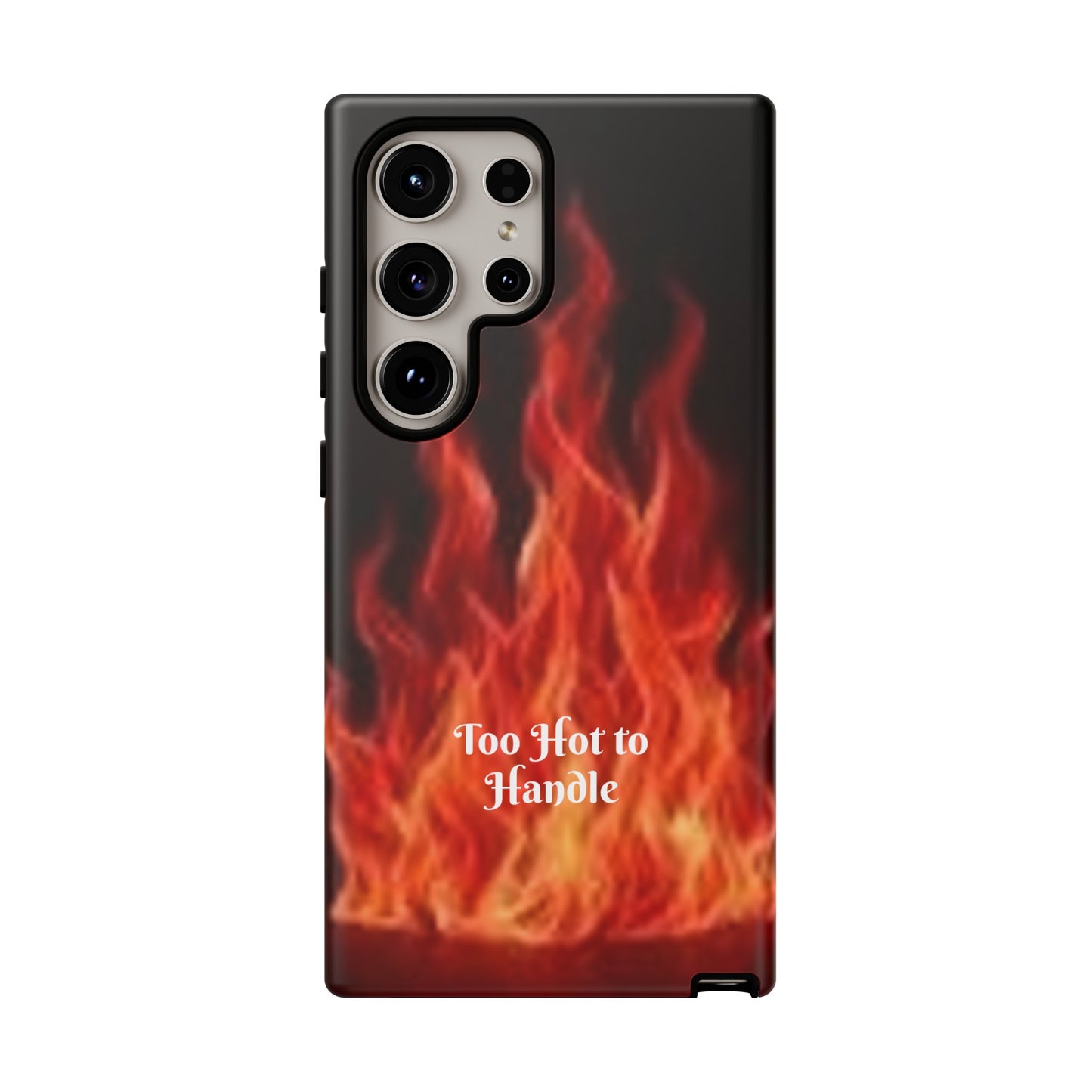 Too Hot To Handle - Tough Cases - Design your own