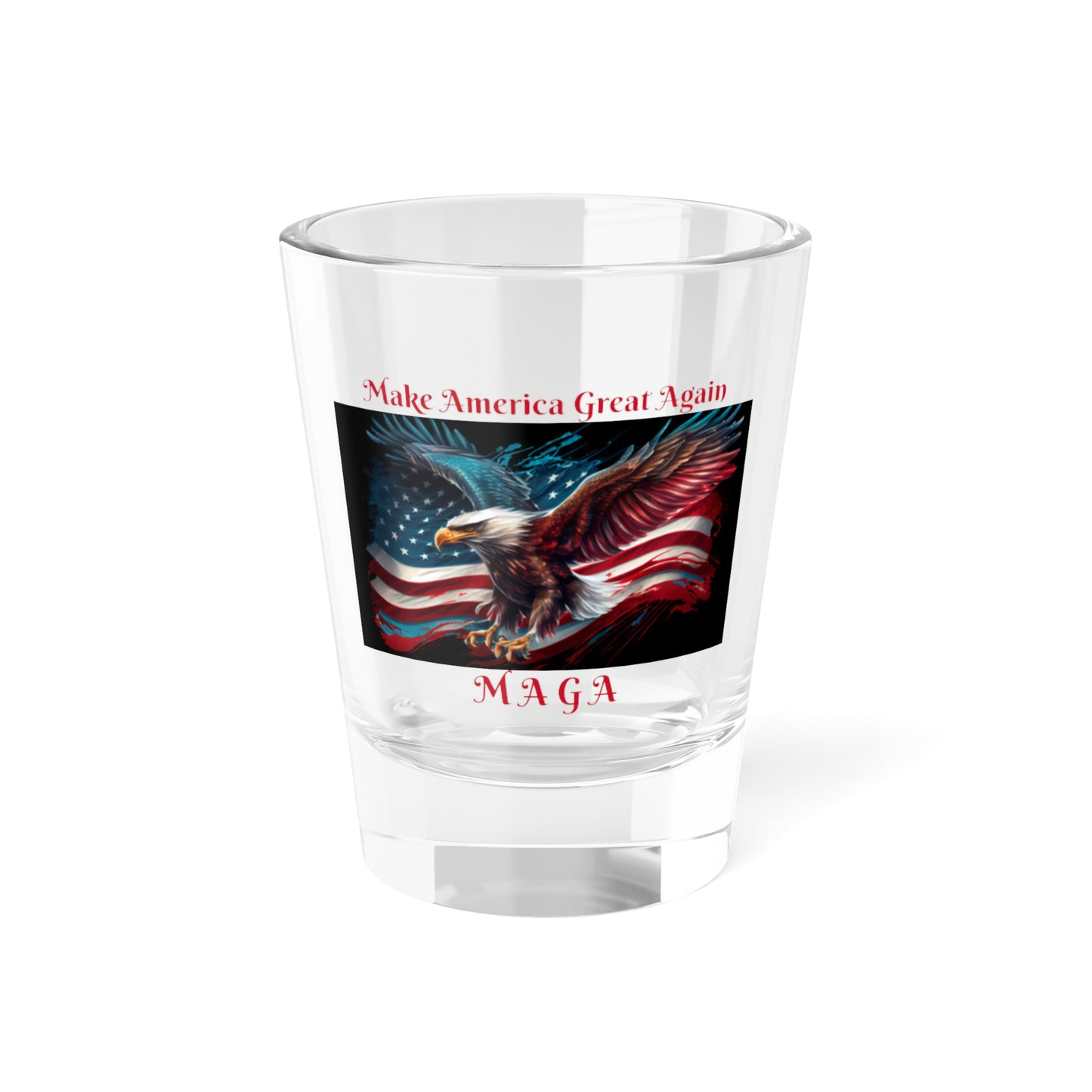 Make America Great Again - Shot Glass, 1.5oz