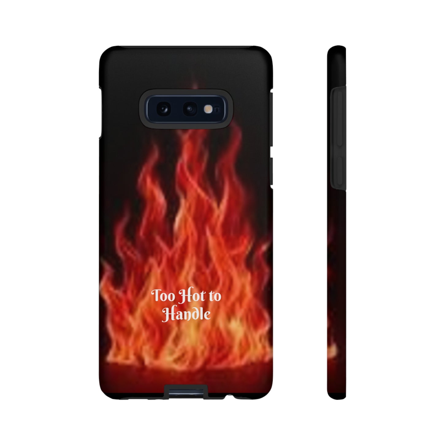 Too Hot To Handle - Tough Cases - Design your own