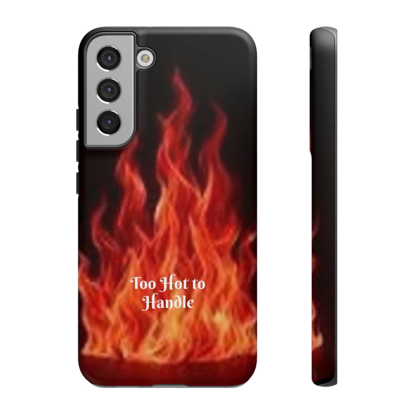 Too Hot To Handle - Tough Cases - Design your own