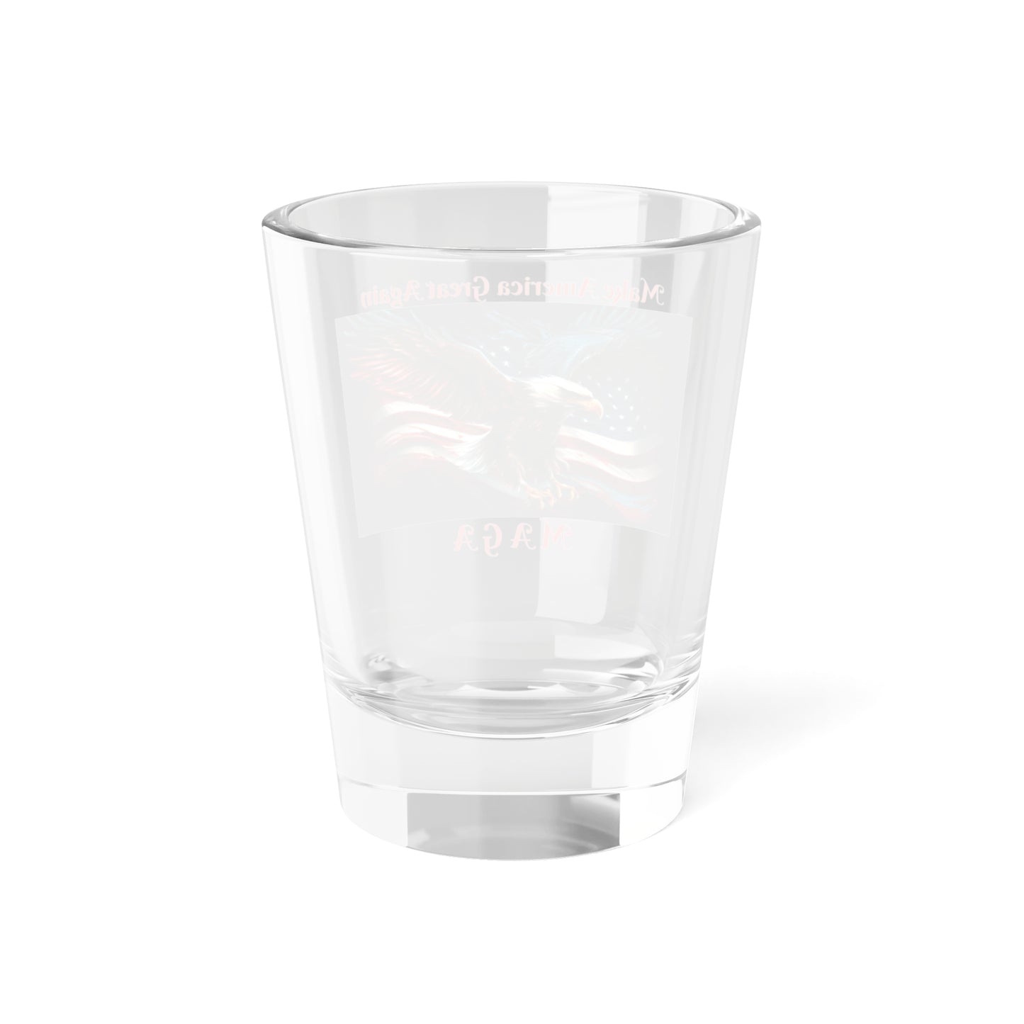 Make America Great Again - Shot Glass, 1.5oz