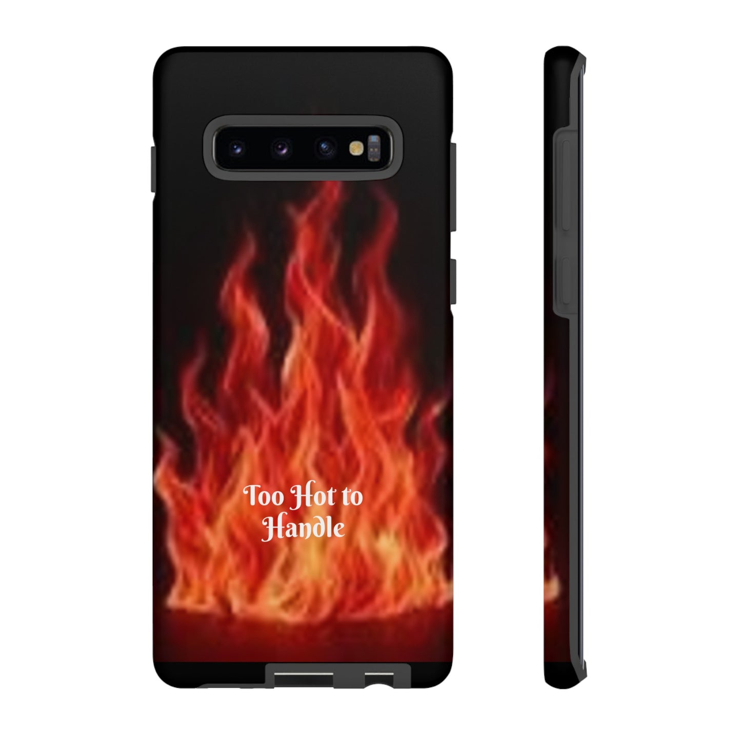 Too Hot To Handle - Tough Cases - Design your own