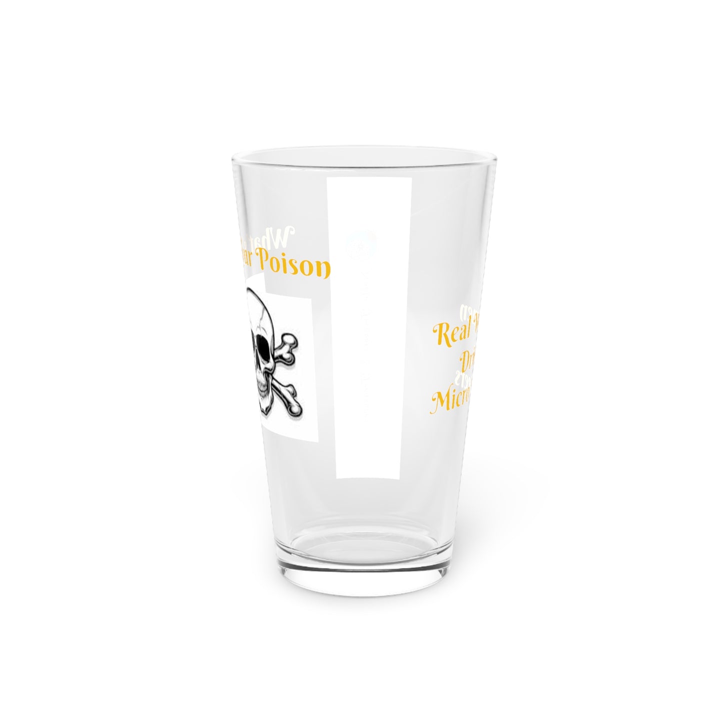 What's Your Poison - Pint Glass, 16oz - Real Women Drink Micro Beers