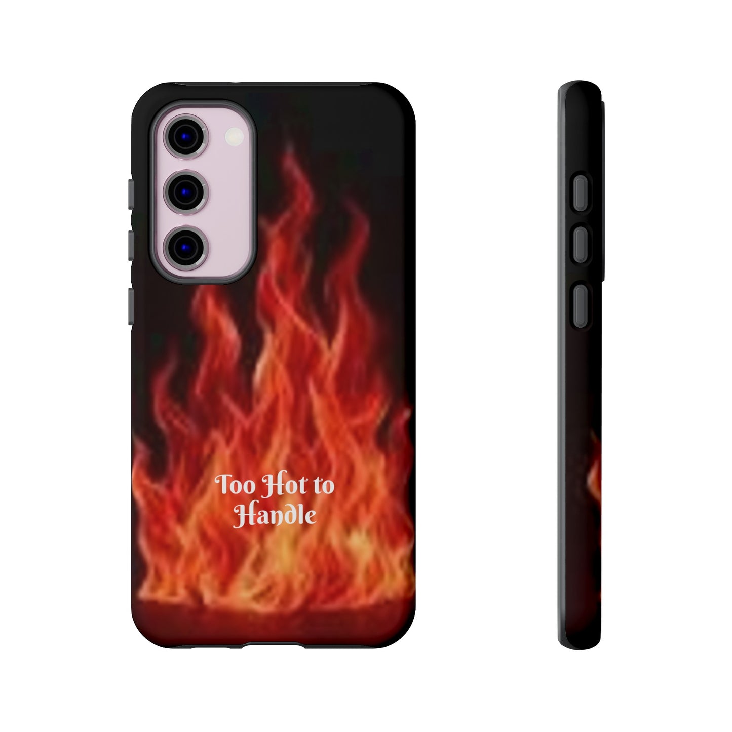 Too Hot To Handle - Tough Cases - Design your own