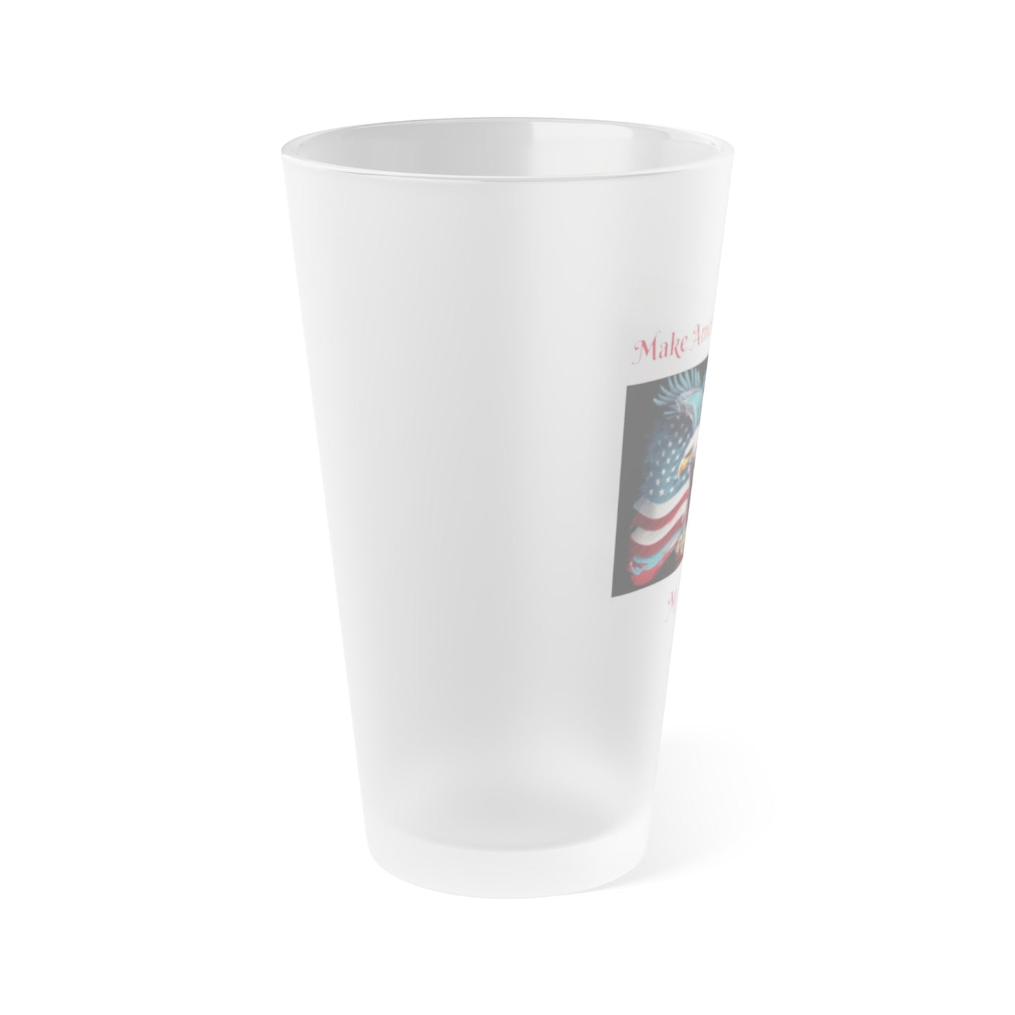 Make America Great Again - Frosted Pint Glass, 16oz