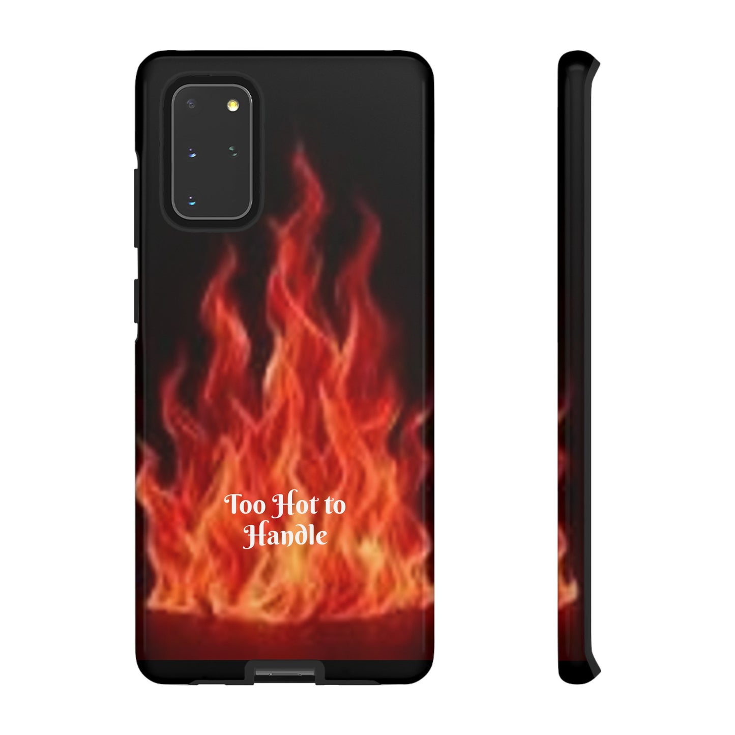 Too Hot To Handle - Tough Cases - Design your own