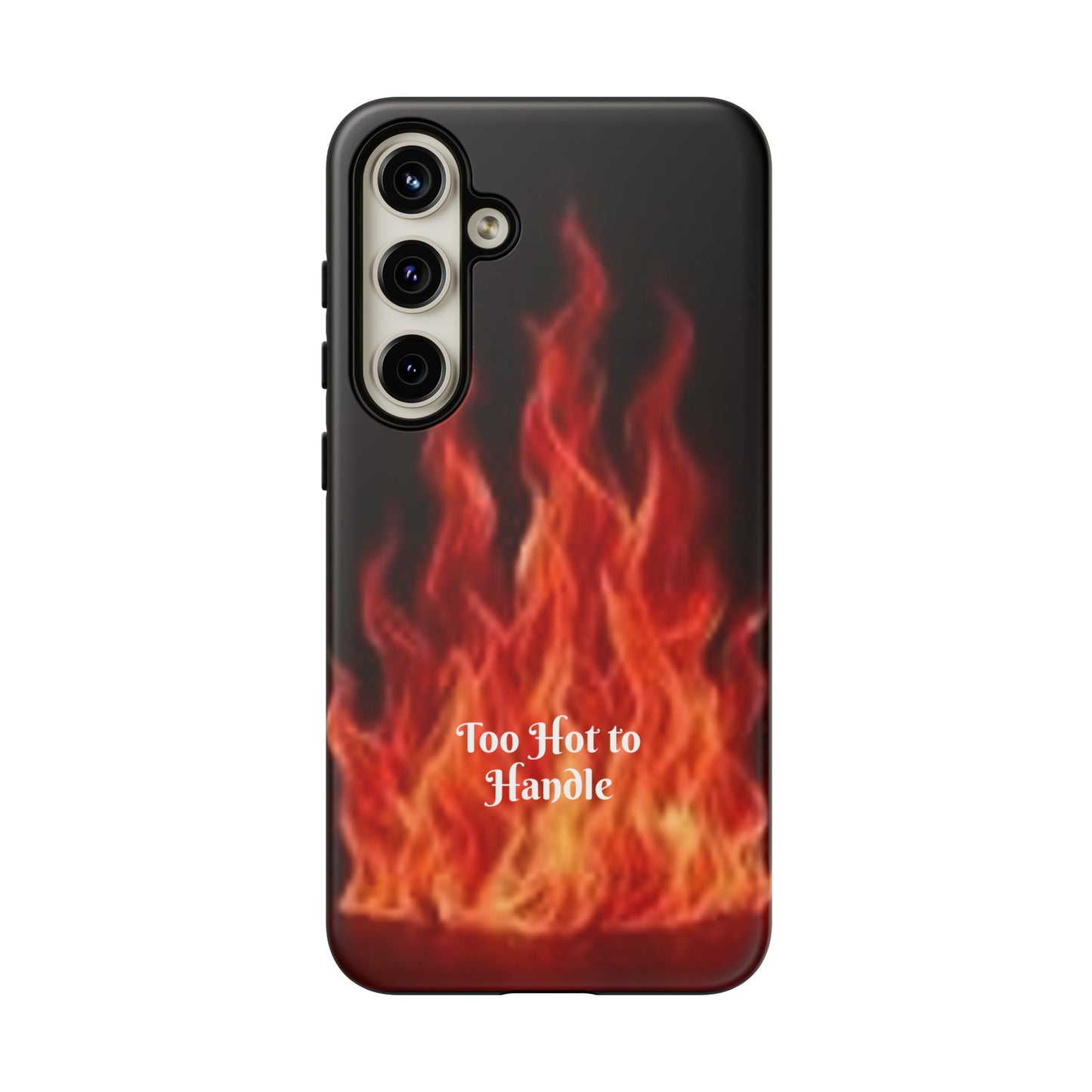 Too Hot To Handle - Tough Cases - Design your own