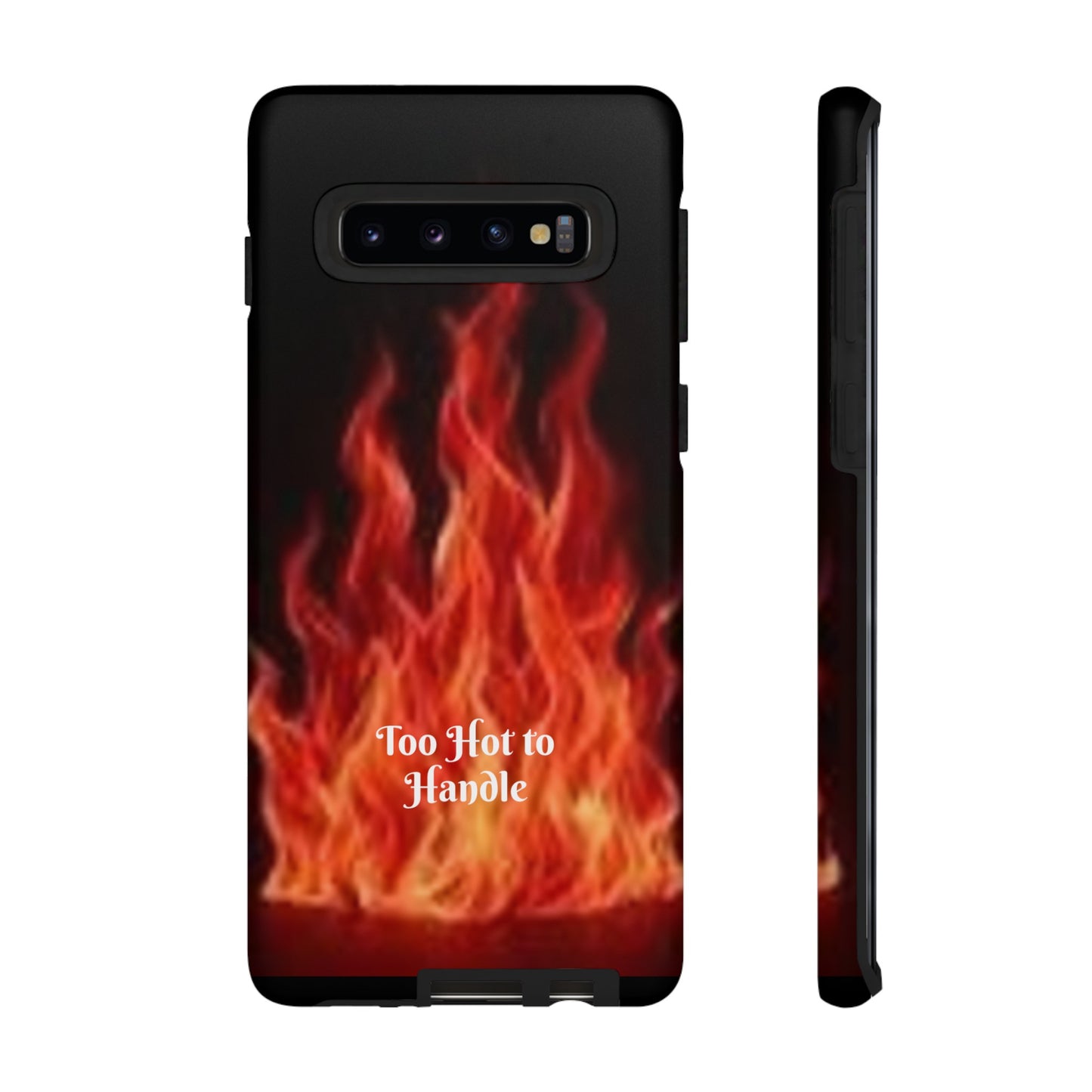 Too Hot To Handle - Tough Cases - Design your own