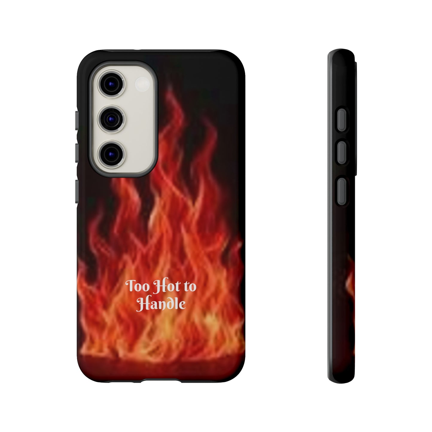 Too Hot To Handle - Tough Cases - Design your own